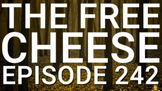 The Free Cheese Episode 242: Hope