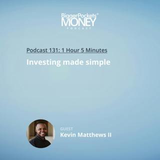 131: Investing Made Simple with Kevin Matthews II