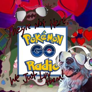Tribute To Pokemon Go Radio & After Darkrai is Garbodor