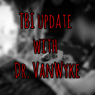 PFC Podcast: TBI Update with Dr. VanWyke