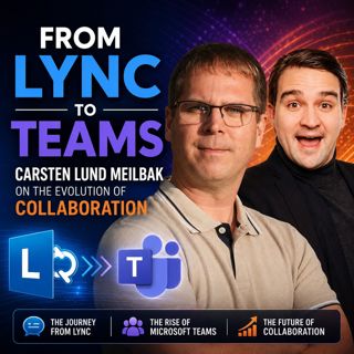 From Lync to Teams: Carsten Lund Meilbak on the Evolution of Collaboration