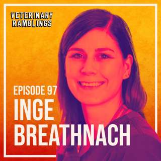 Ep 97: Canine Cancer Care With Inge Breathnach AKA The Oncology RVN