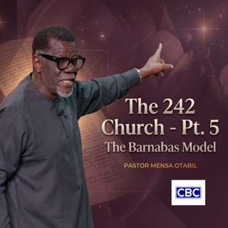The 2:42 Church - Pt.5 (The Barnabas Model) || Pastor Mensa Otabil