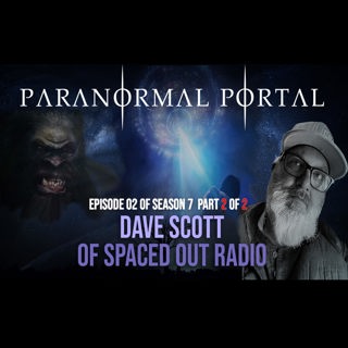 S7EP02 - Part 2 of 2 - Dave Scott of Spaced Out Radio