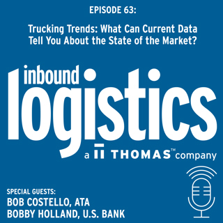 Trucking Trends: What Can Current Data Tell You About the State of the Market? Guests: Bobby Holland, U.S. Bank and Bob Costello, American Trucking Association
