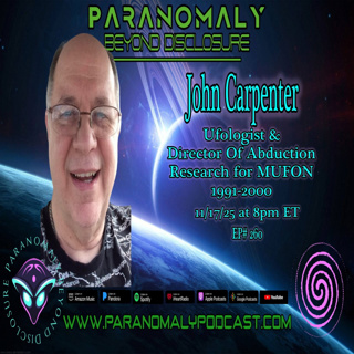 MUFON Director John Carpenter | Missing Time & Hypnosis | Paranomaly 260