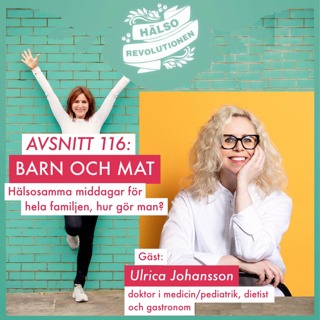 AVSNITT 116: BARN OCH MAT – Hur kan man få hela familjen att äta mer hälsosamt?