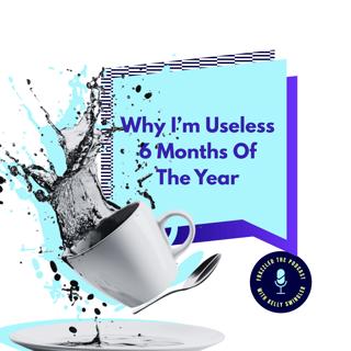 Why I'm useless six months a year (and you might be too).