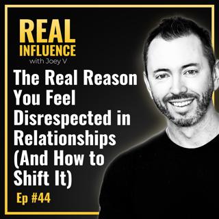 110.The Real Reason You Feel Disrespected in Relationships (And How to Shift It)