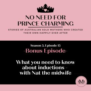 S5:E15 - What you need to know about being induced as a solo mum