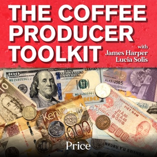 Producer Toolkit: Price, Pt 2 - Discovering the true value of coffee