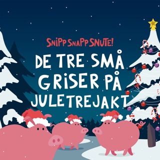 De tre små griser på juletrejakt