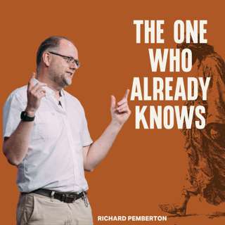The One Who Already Knows (Richard Pemberton)