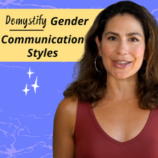How to Improve Communication with the Opposite Gender: 3 Strategies from Deborah Tannen