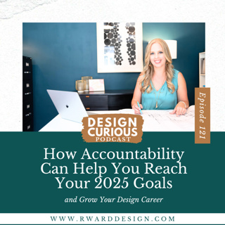121\\ How Accountability Can Help You Reach Your 2025 Goals and Grow Your Design Career