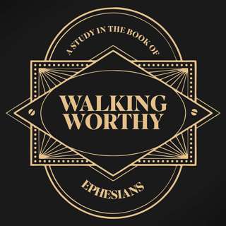 April 2026 Gathering: "WALKING WORTHY - A Study of Ephesians" - Todd Hampton