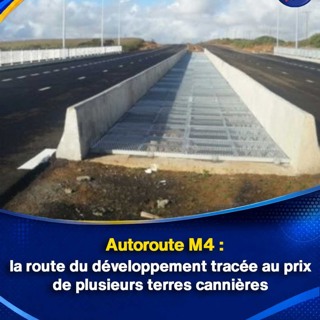 Autoroute M4 : la route du développement tracée au prix de plusieurs terres cannières