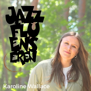 Karoline Wallace hos Jazzfluenseren