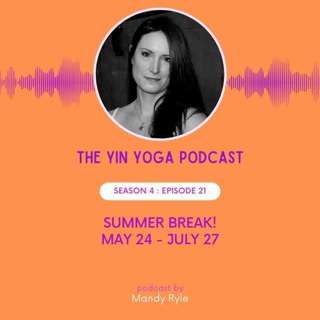 A Yin Hiatus May 24 - July 26: And a Special Offer
