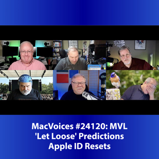MacVoicesMacVoices #24120: MVL - 'Let Loose' Predictions; Apple ID Resets
