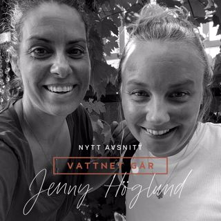 194. Vattnet Går - Jenny Höglund, "Vattnet gick i v. 29 men ingen trodde mig"