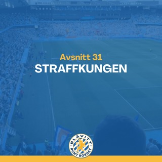 Blåvitt Runt Bordet #31 STRAFFKUNGEN