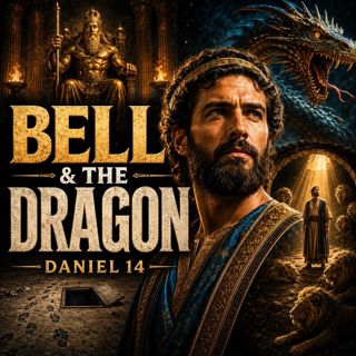 Bel and the Dragon: The Chapter Your Bible Doesn't Have