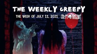 The Weekly Creepy 7-11-21