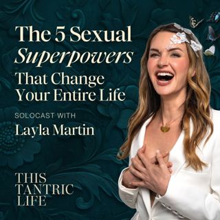 The 5 Sexual Superpowers That Change Your Entire Life
