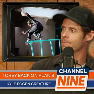 Channel Nine - Torey Pudwill back on Plan B, Chad Caruso, Kyle Eggen Creature part