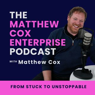 The Matthew Cox Enterprise Podcast