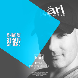 Episode 510: dj karl k-otik - chaos in the stratosphere episode 510 - special episode - dj kärl k-otik @ private party - live set