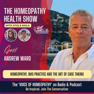 EP196: Classical Homeopathy, NHS Practice & the Art of Case-Taking | Andrew Ward