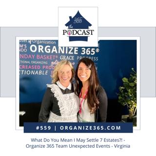 559 - What Do You Mean I May Settle 7 Estates?! - Organize 365 Team Unexpected Events - Virginia