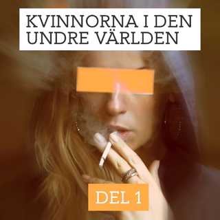 Kvinnorna i den undre världen – Född kriminell | Del 1/3