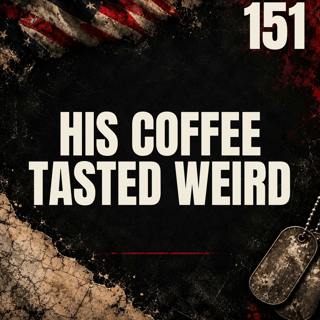 151 || His Coffee Tasted Weird || Melody Johnson