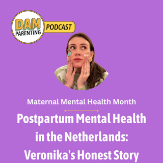 Postpartum Mental Health in the Netherlands: Veronika's Honest Story
