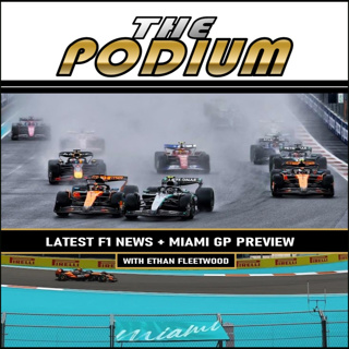 2026 Season - Episode (F1: Latest News + Miami Formula 1 GP Preview with Ethan Fleetwood)