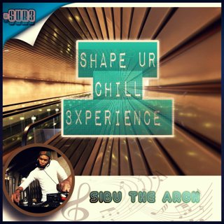 Shape Ur Chillout Experience #12 (Guest Mix By Sibu The Arc)