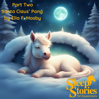Pt 2 Santa Claus' Pony by Ella F. Mosby
