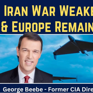 George Beebe: Iran War Weakens Ukraine & Europe Remains Irrational