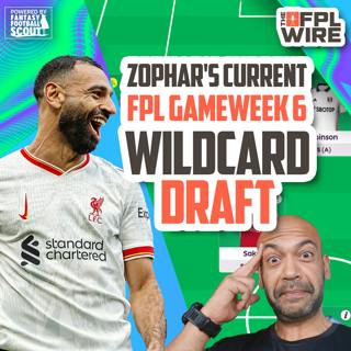 Zophar's Wildcard 6 Draft! Salah or no Salah? | The FPL Wire | Fantasy Premier League Tips 2024/25
