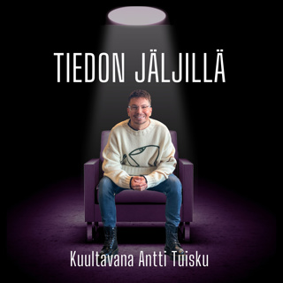 Unelmien toteuttaja – kuultavana Antti Tuisku