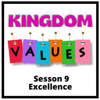 Kingdom Values Session 9 Excellence