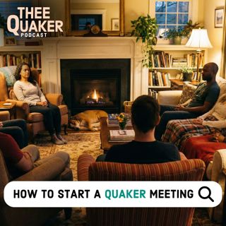 How to Start a Quaker Meeting