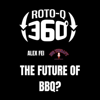 #77 Alex Fei of Roto Q 360 | Is This the Future of BBQ? 