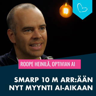 Smarp koulun penkiltä 10 M ARR:ään – nyt myyntiä AI:lla mullistamassa | Roope Heinilä, Optivian AI
