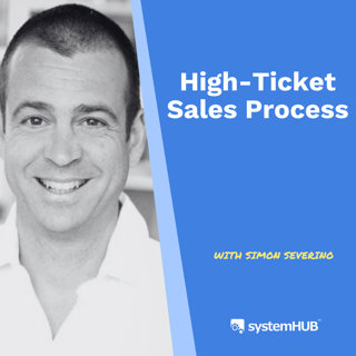 A High Ticket Sales Process That Works │Simon Severino