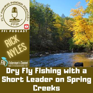 Dry Fly Fishing with a Short Leader on Spring Creeks