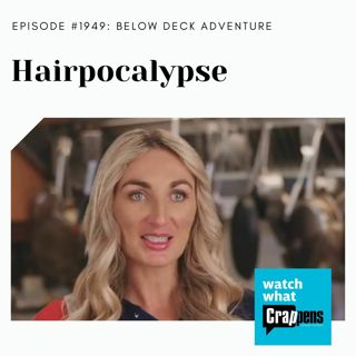 Below Deck Adventure: Hairpocalypse